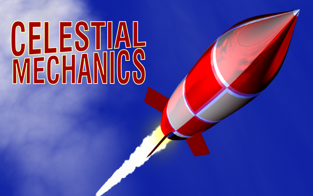 Celestial Mechanics!